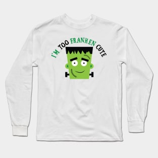 I'm Too Franken Cute - Frankenstein Kids Long Sleeve T-Shirt